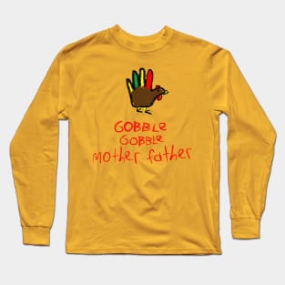 Gobble Gobble Mother Father Long Sleeve T-Shirt